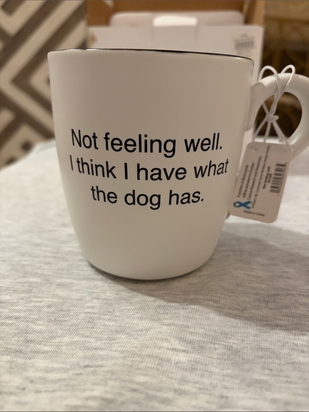 That's All Mug - Not feeling well. I think I have what the dog has./NWT